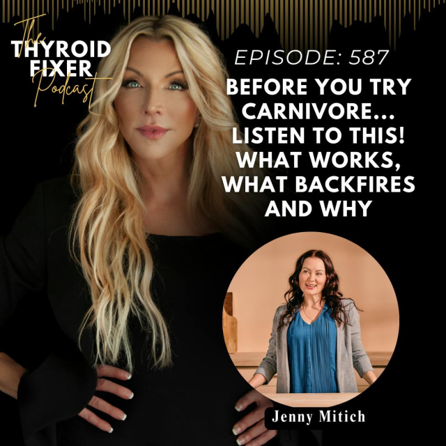 Dr. Amie Hornaman and Jenny Mitich promoting podcast episode 587 on the benefits and challenges of a carnivore diet for thyroid health, featuring episode title and guest's name.