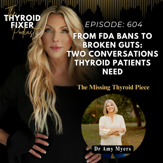 Dr. Amy Myers podcast episode thumbnail: FDA bans, broken guts, thyroid health conversation