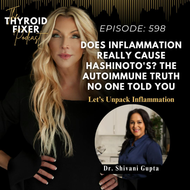 Podcast episode thumbnail: Dr. Shivani Gupta discussing Hashimoto's and inflammation, autoimmune truth.